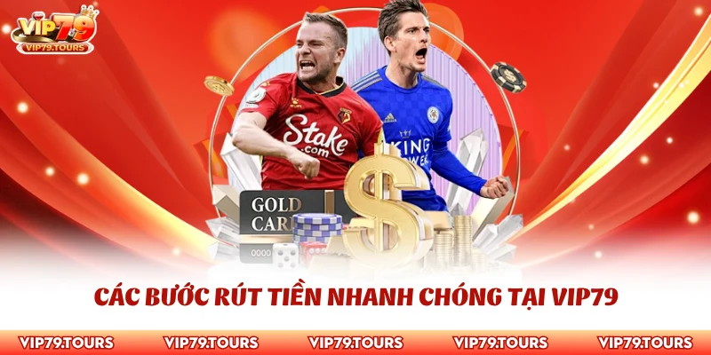 Trang chủ vip79 8 Các bước rút tiền nhanh chóng tại Vip79