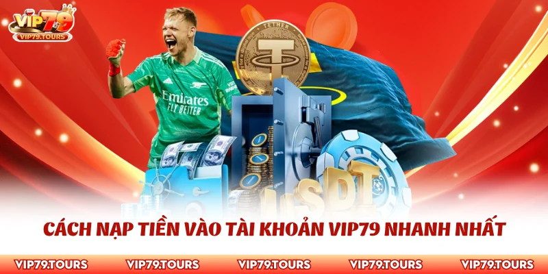 Trang chủ vip79 7 Cách nạp tiền vào tài khoản Vip79 nhanh nhất