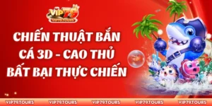 Chiến thuật bắn cá 3D