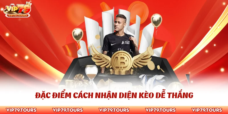 Cách Nhận Diện Kèo Dễ Thắng - Kỹ Năng Xuống Tiền Hiệu Quả 2 Đặc điểm cách nhận diện kèo dễ thắng