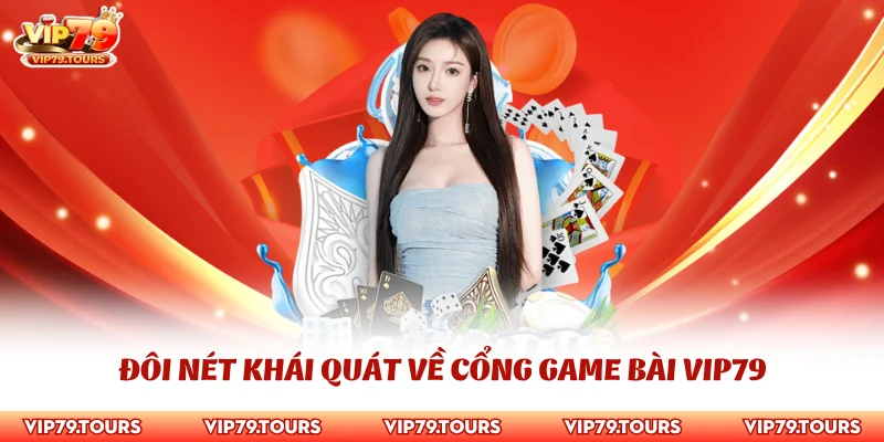 Giải Đáp Câu Hỏi Thường Gặp 1 Đôi nét khái quát về cổng game Vip79