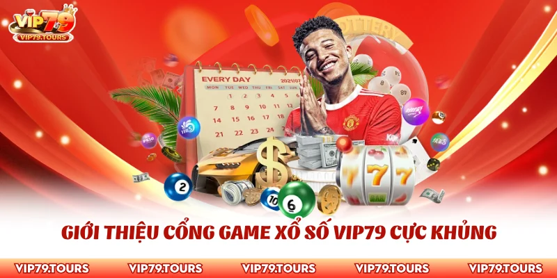 Xổ Số Vip79 1 Giới thiệu cổng game xổ số Vip79 cực khủng