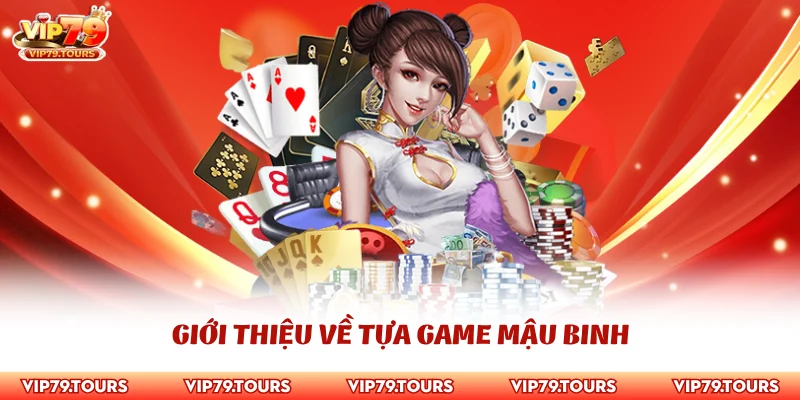 Cách Chơi Mậu Binh - Hướng Dẫn Tay Cược Cách Chơi Cơ Bản 2 Giới thiệu về tựa game Mậu Binh