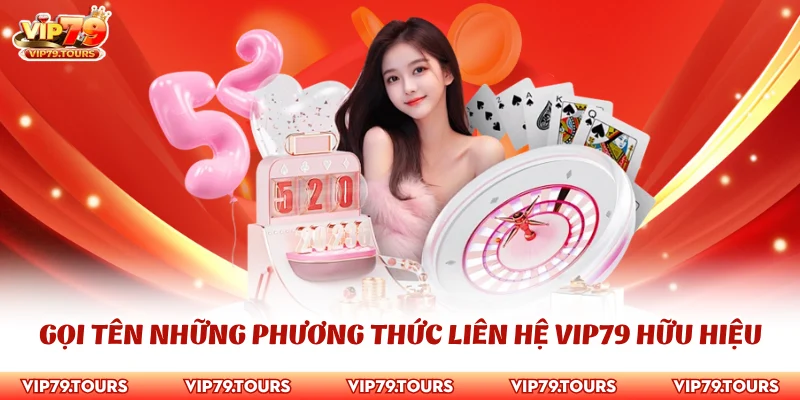 Liên Hệ Vip79 2 Gọi tên những phương thức liên hệ Vip79 hữu hiệu
