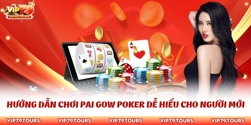 Hướng Dẫn Chơi Pai Gow Poker Cho Tân Binh Tại Vip79 4 Hướng dẫn chơi Pai Gow Poker dễ hiểu cho người mới