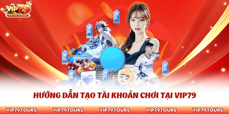 Trang chủ vip79 5 Hướng dẫn tạo tài khoản chơi tại Vip79