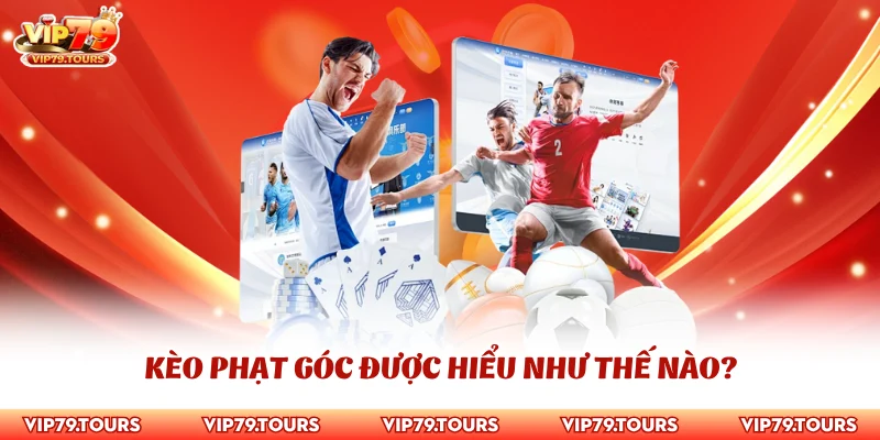 Kèo Phạt Góc Sân Chơi Chiến Thuật Cho Dân Cá Cược Thông Minh 2 Kèo phạt góc được hiểu như thế nào?