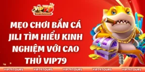 mẹo chơi bắn cá Jili