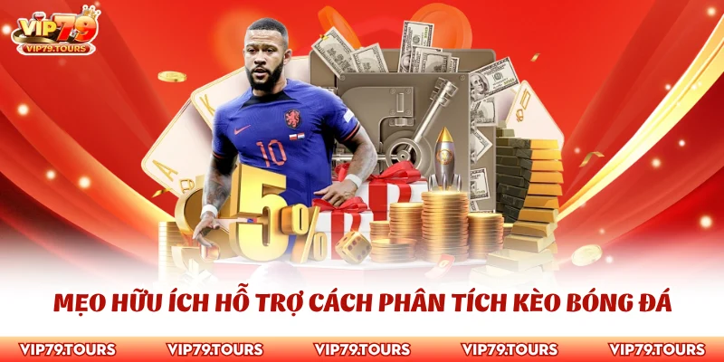 Cách Phân Tích Kèo Bóng Đá - Kinh Nghiệm Chuẩn Từ Cao Thủ 4 Mẹo hữu ích hỗ trợ cách phân tích kèo bóng đá