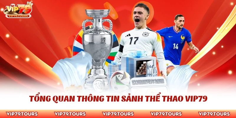 Thể Thao Vip79 1 Tổng quan thông tin sảnh thể thao Vip79
