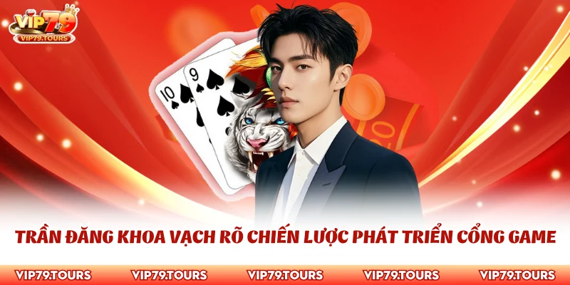 Trần Đăng Khoa 3 Trần Đăng Khoa vạch rõ chiến lược phát triển cổng game